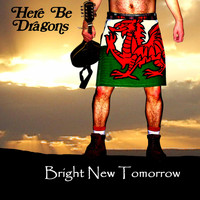 Here Be Dragons - Bright New Tomorrow (Explicit)