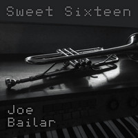 Joe Bailar - Sweet Sixteen (Explicit)