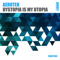 Aerotek - Dystopia Is My Utopia