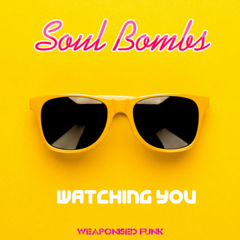 Soul Bombs - Watching You