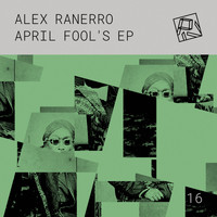 Alex Ranerro - April Fool's EP
