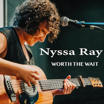 Nyssa Ray - Worth the Wait