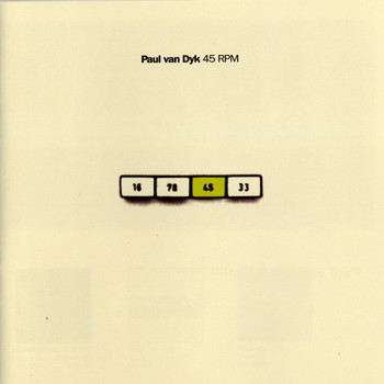 Paul Van Dyk - 45 RPM (Explicit)