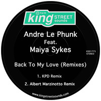 Andre le Phunk feat. Maiya Sykes - Back To My Love (Remix)