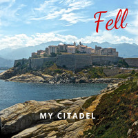 Fell - My Citadel