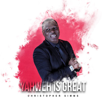 Christopher Simms - Yahweh Is Great