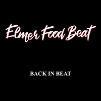 Elmer Food Beat - Back in beat