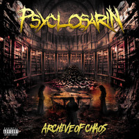 Psyclosarin - Archive of Chaos (Explicit)