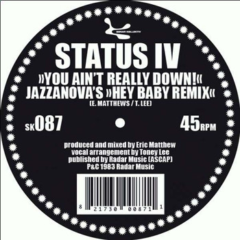 Status IV - You Ain't Really Down (Jazzanova's Hey Baby Beats)