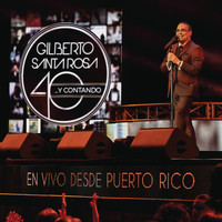 Gilberto Santa Rosa - 40... y Contando (En Vivo Desde Puerto Rico)