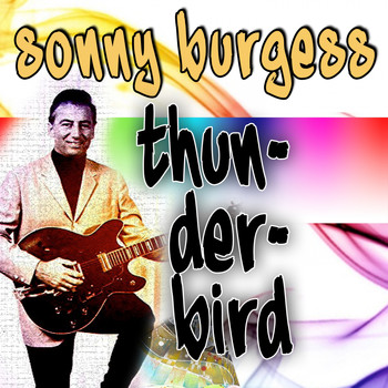 Sonny Burgess - Thunderbird