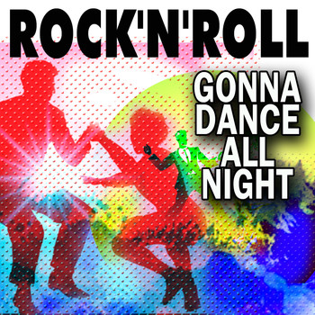 Various Artists - ROCK'N'ROLL GONNA DANCE ALL NIGHT