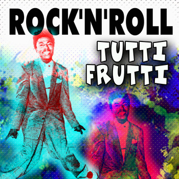 Various Artists - ROCK'N'ROLL TUTTI FRUTTI