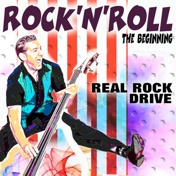 Various Artists - ROCK'N'ROLL The Beginning (Real Rock Drive)