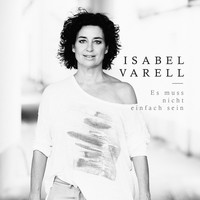 Isabel Varell - Es muss nicht einfach sein (Radio Edit)