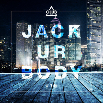 Various Artists - Jack Ur Body #15