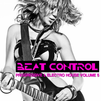 Various Artists - Beat Control - Progressive + Electro House, Vol. 5