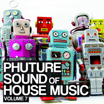 Various Artists - Phuture Sound Of House Music, Vol. 7