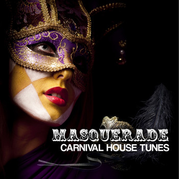 Various Artists - Masquerade - Carnival House Tunes, Vol. 2