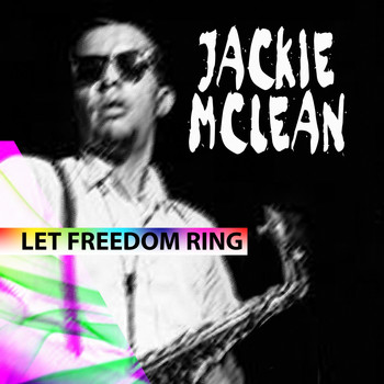 Jackie McLean - LET FREEDOM RING