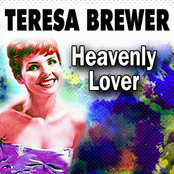 Teresa Brewer - Heavenly Lover