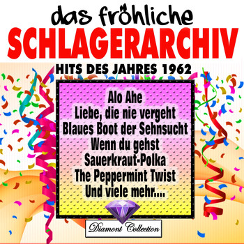 Various Artists - Das fröhliche Schlagerarchiv (Hits Des Jahres 1962)