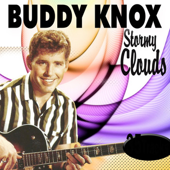 Buddy Knox - Stormy Clouds