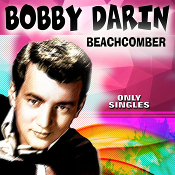Bobby Darin - BEACHCOMBER (Die Singles [Explicit])