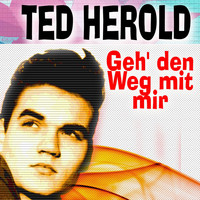 Ted Herold - Geh' den Weg mit mir (Die Singles)