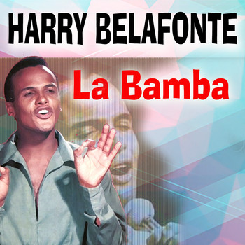Harry Belafonte - La Bamba (Some of his Best Songs)