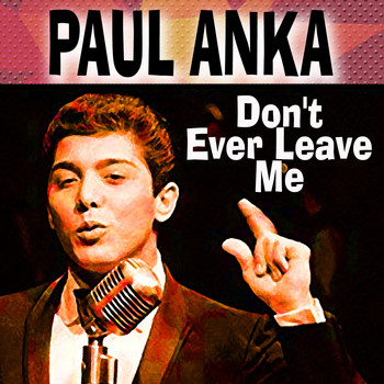 Paul Anka - Don't Ever Leave Me