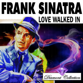 Frank Sinatra - LOVE WALKED IN