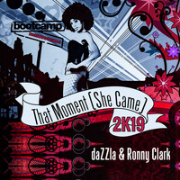 DaZZla, Ronny Clark - That Moment (She Came) (2K19 Club Edition)