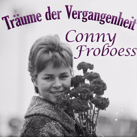 Conny Froboess - Träume der Vergangenheit