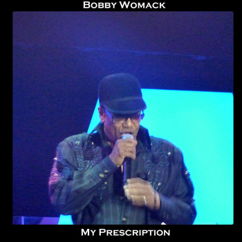 Bobby Womack - My Presciption