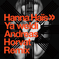 Hanna Hais - Ya Weldi (Andreas Horvat Remix)