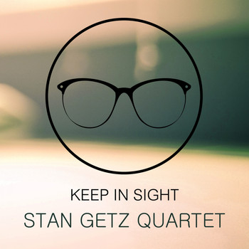 Stan Getz Quartet - Keep In Sight