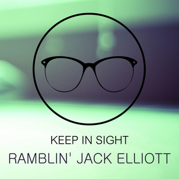 Ramblin' Jack Elliott, Ramblin' Jack Elliot - Keep In Sight
