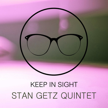 Stan Getz Quintet - Keep In Sight