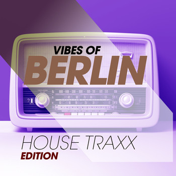 Various Artists - Vibes of Berlin House Traxx Edition