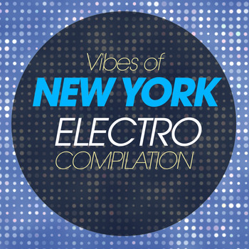 Various Artists - Vibes of New York Electro Compilation