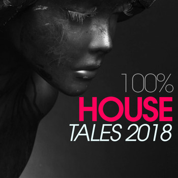 Various Artists - 100% House Tales 2018