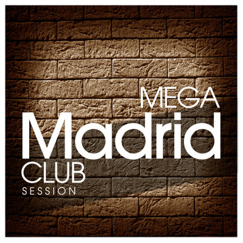 Various Artists - Mega Madrid Club Session
