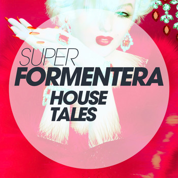 Various Artists - Super Formentera House Tales