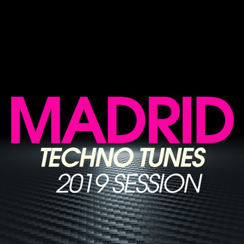 Various Artists - Madrid Techno Tunes 2019 Session
