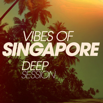 Various Artists - Vibes of Singapore Deep Session