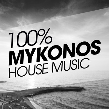 Various Artists - 100% Mykonos House Music