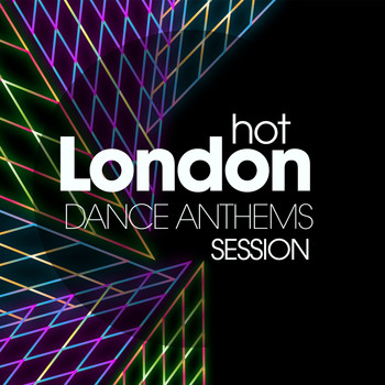 Various Artists - Hot London Dance Anthems Session