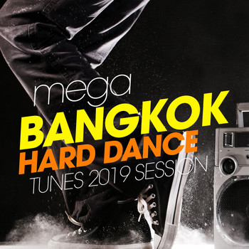 Various Artists - Mega Bangkok Hard Dance Tunes 2019 Session