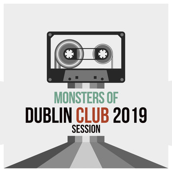 Various Artists - Monsters of Dublin Club 2019 Session